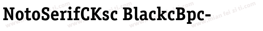 NotoSerifCKsc BlackcBpc字体转换
